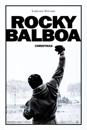 Rocky Balboa (2006), One Sheet (27'' x 40'') Advance.